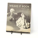 Vintage Weave It Book Number Three c. 1937 Fiber Art Craft