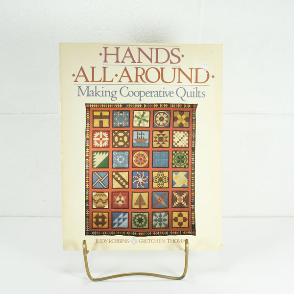 Hands All Around, Making Cooperative Quilts by Judy Robbins and Gretchen Thomas (c. 1984)