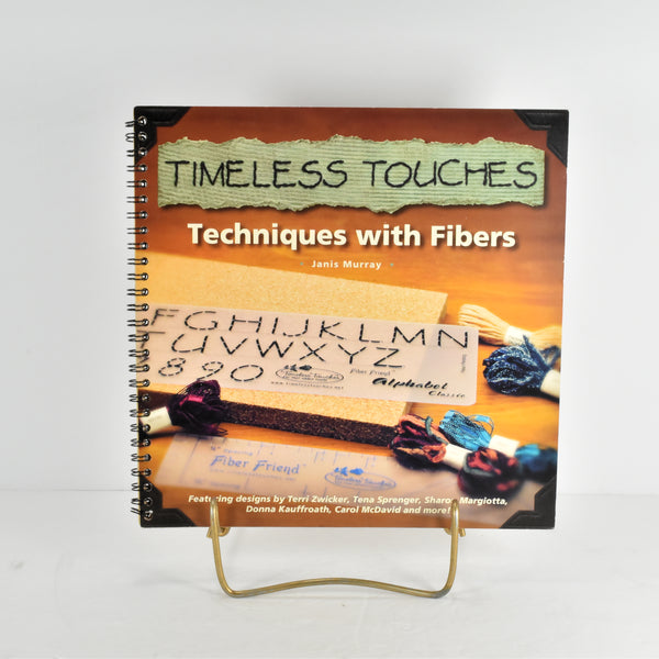 Timeless Touches, Techniques with Fiber by Janis Murray, Spiral-Bound (c. 2004)
